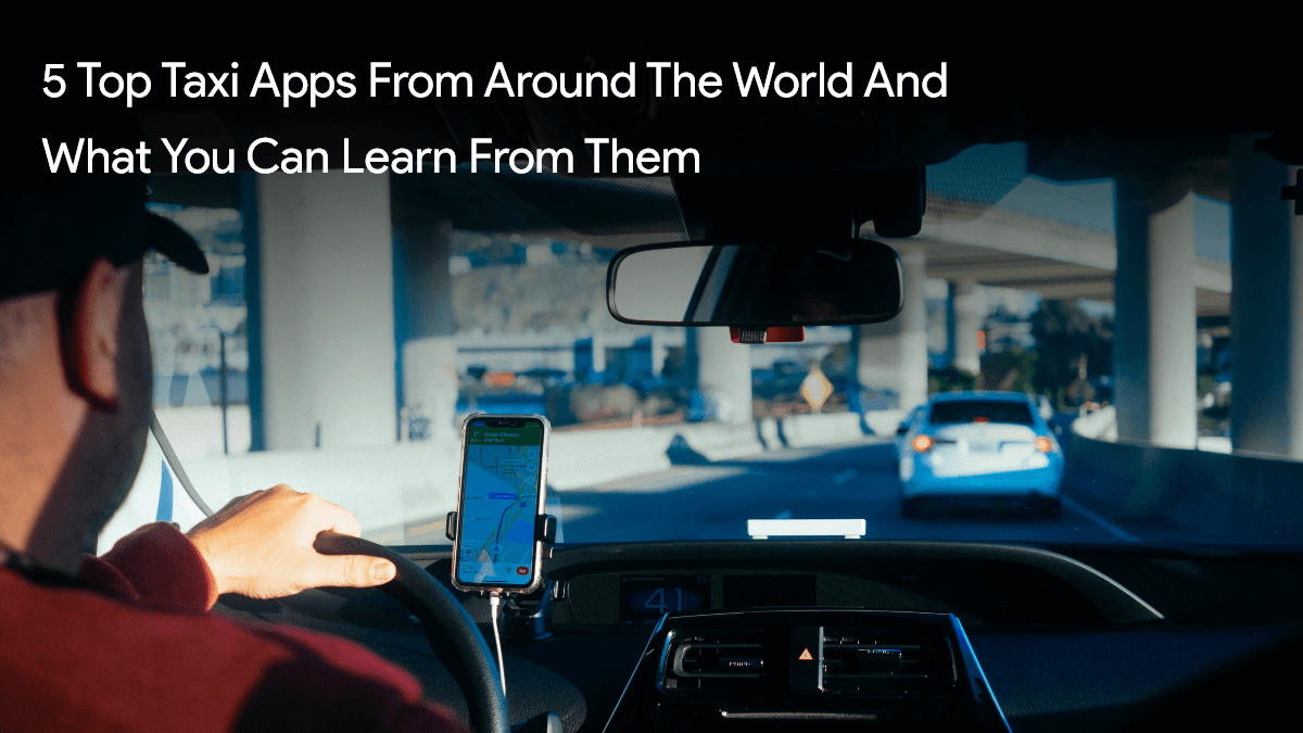 5 Top Taxi Apps From Around The World And What You Can Learn From Them